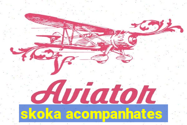 skoka acompanhates